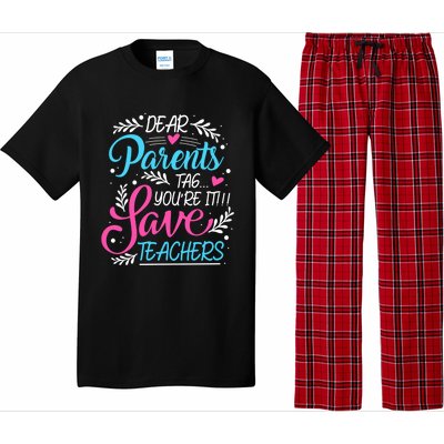 Dear Parents Tag Youre It !!! Love Teachers Meaningful Gift Pajama Set