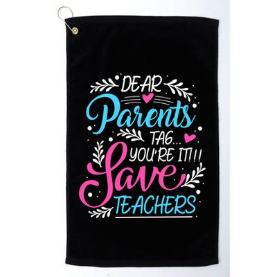 Dear Parents Tag Youre It !!! Love Teachers Meaningful Gift Golf Towel