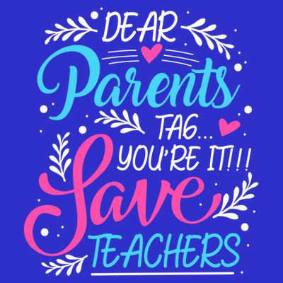 Dear Parents Tag Youre It !!! Love Teachers Meaningful Gift T-Shirt