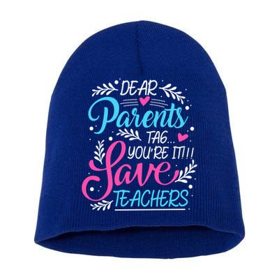 Dear Parents Tag Youre It !!! Love Teachers Meaningful Gift Short Acrylic Beanie