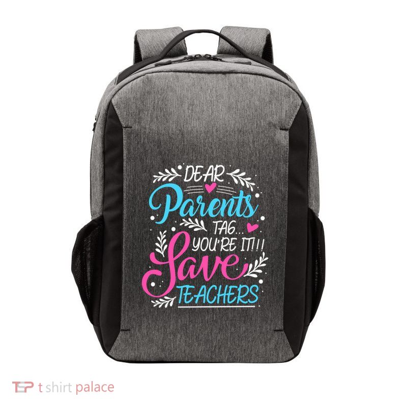 Dear Parents Tag Youre It !!! Love Teachers Meaningful Gift Vector Backpack