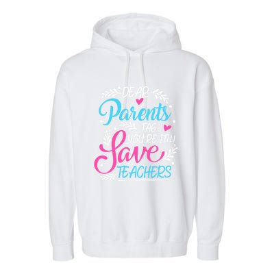 Dear Parents Tag Youre It !!! Love Teachers Meaningful Gift Garment-Dyed Fleece Hoodie