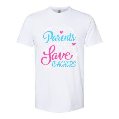 Dear Parents Tag Youre It !!! Love Teachers Meaningful Gift Softstyle® CVC T-Shirt