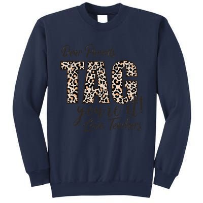 Dear Parents Tag You're It Love Teachers End Of Year School Sweatshirt