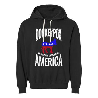 Donkey Pox The Disease Destroying America Funny Anti Biden Garment-Dyed Fleece Hoodie