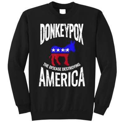 Donkey Pox The Disease Destroying America Funny Anti Biden Sweatshirt