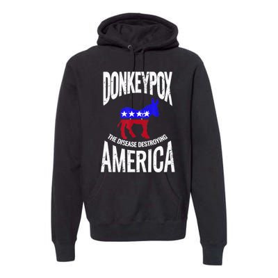 Donkey Pox The Disease Destroying America Funny Anti Biden Premium Hoodie