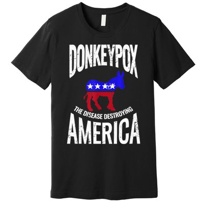 Donkey Pox The Disease Destroying America Funny Anti Biden Premium T-Shirt