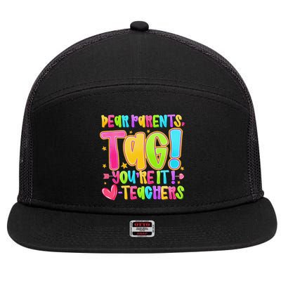Dear Parents Tag Youre It Love Teachers Last Day Of School 7 Panel Mesh Trucker Snapback Hat