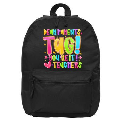 Dear Parents Tag Youre It Love Teachers Last Day Of School 16 in Basic Backpack