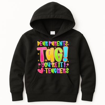 Dear Parents Tag Youre It Love Teachers Last Day Of School Kids Hoodie