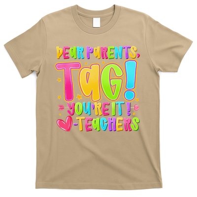 Dear Parents Tag Youre It Love Teachers Last Day Of School T-Shirt