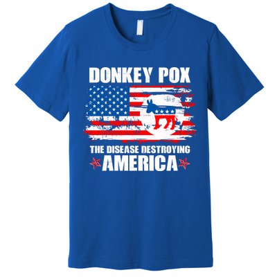 Donkey Pox The Disease Destroying America Premium T-Shirt