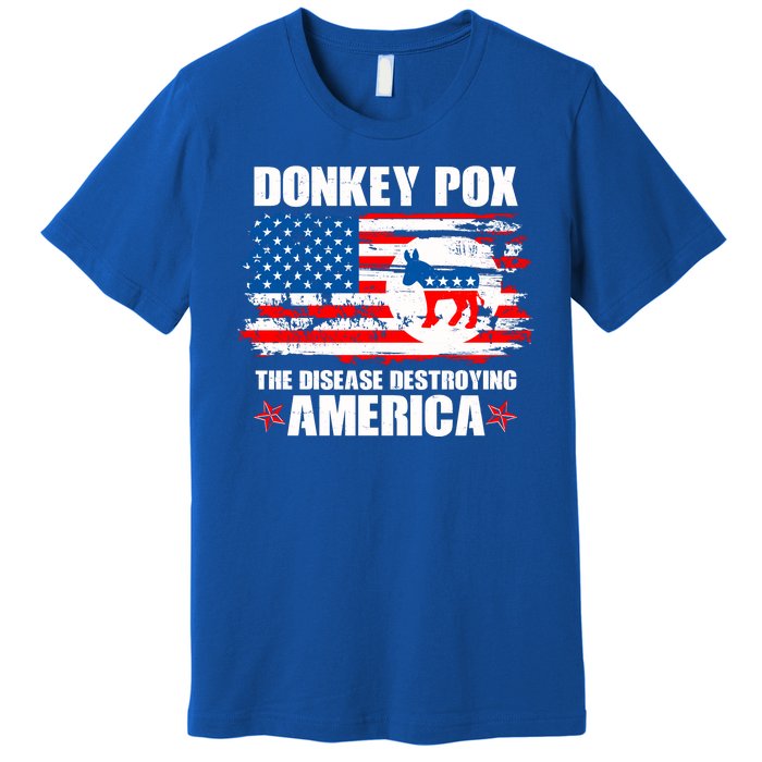 Donkey Pox The Disease Destroying America Premium T-Shirt