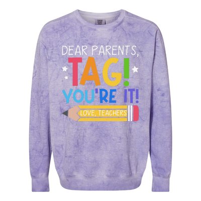 Dear Parents Tag YouRe It Love Teachers Last Day Of School Colorblast Crewneck Sweatshirt