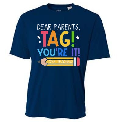 Dear Parents Tag YouRe It Love Teachers Last Day Of School Cooling Performance Crew T-Shirt