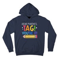 Dear Parents Tag YouRe It Love Teachers Last Day Of School Hoodie