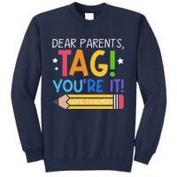 Dear Parents Tag YouRe It Love Teachers Last Day Of School Sweatshirt