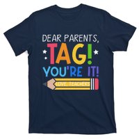 Dear Parents Tag YouRe It Love Teachers Last Day Of School T-Shirt