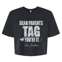 Dear Parents Tag You're It Love Teachers Last Day Of School Bella+Canvas Jersey Crop Tee