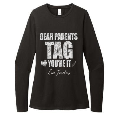 Dear Parents Tag You're It Love Teachers Last Day Of School Womens CVC Long Sleeve Shirt