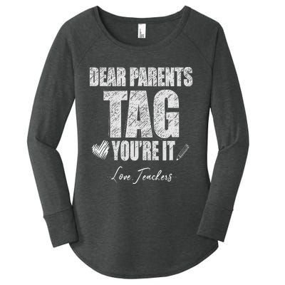 Dear Parents Tag You're It Love Teachers Last Day Of School Women's Perfect Tri Tunic Long Sleeve Shirt