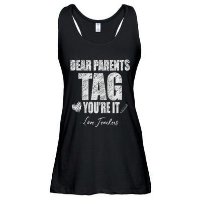 Dear Parents Tag You're It Love Teachers Last Day Of School Ladies Essential Flowy Tank