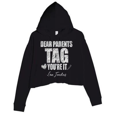 Dear Parents Tag You're It Love Teachers Last Day Of School Crop Fleece Hoodie