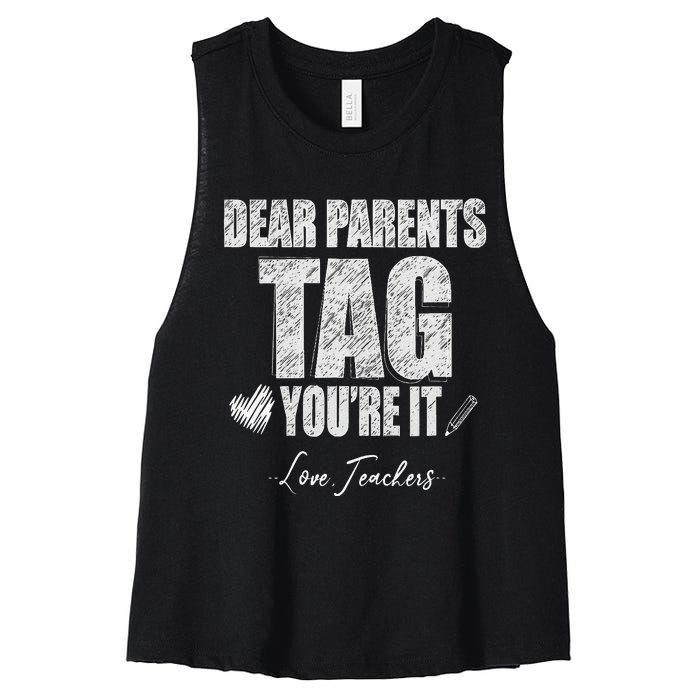 Dear Parents Tag You're It Love Teachers Last Day Of School Women's Racerback Cropped Tank