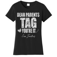 Dear Parents Tag You're It Love Teachers Last Day Of School Women's T-Shirt