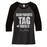 Dear Parents Tag You're It Love Teachers Last Day Of School Women's Tri-Blend 3/4-Sleeve Raglan Shirt