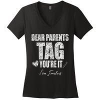 Dear Parents Tag You're It Love Teachers Last Day Of School Women's V-Neck T-Shirt