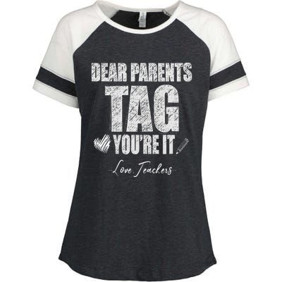 Dear Parents Tag You're It Love Teachers Last Day Of School Enza Ladies Jersey Colorblock Tee