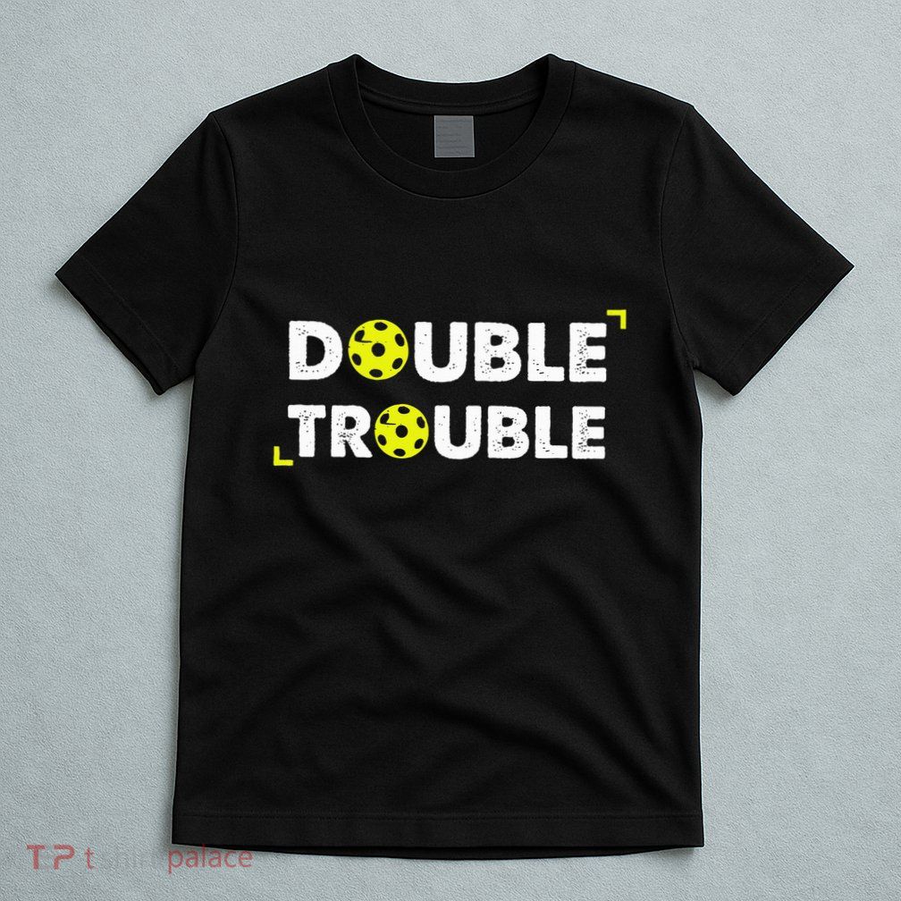 Double Pickleball Trouble Pickle Ball Pickle Ball Player T-Shirt