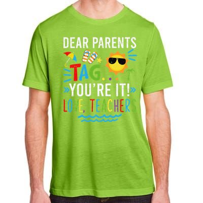 Dear Parents Tag You're It Love Teachers Last Day Of School Day Adult ChromaSoft Performance T-Shirt