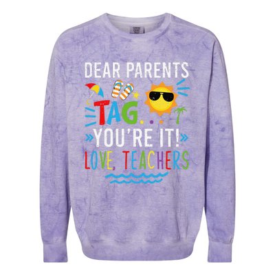 Dear Parents Tag You're It Love Teachers Last Day Of School Day Colorblast Crewneck Sweatshirt