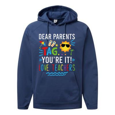 Dear Parents Tag You're It Love Teachers Last Day Of School Day Performance Fleece Hoodie