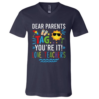 Dear Parents Tag You're It Love Teachers Last Day Of School Day V-Neck T-Shirt