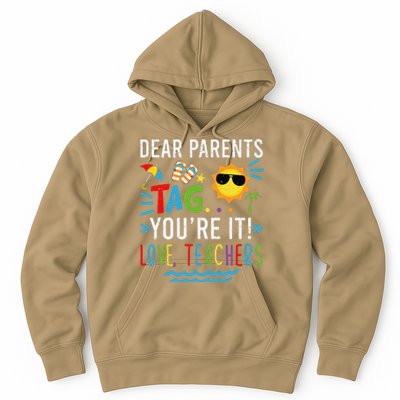 Dear Parents Tag You're It Love Teachers Last Day Of School Day Hoodie