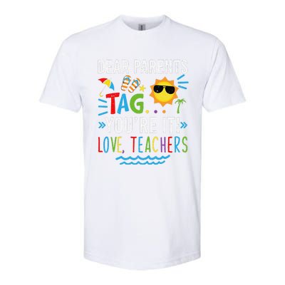 Dear Parents Tag You're It Love Teachers Last Day Of School Day Softstyle CVC T-Shirt