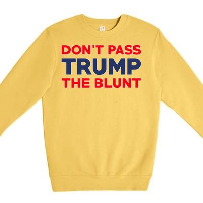 Don’T Pass Trump The Blunt Premium Crewneck Sweatshirt