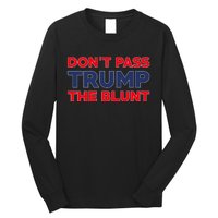 Don’T Pass Trump The Blunt Long Sleeve Shirt