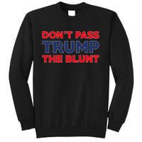 Don’T Pass Trump The Blunt Sweatshirt