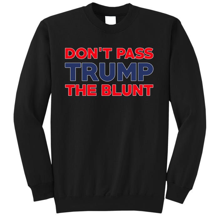 Don’T Pass Trump The Blunt Sweatshirt