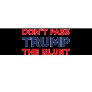 Don’T Pass Trump The Blunt Bumper Sticker