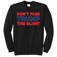 Don’T Pass Trump The Blunt Tall Sweatshirt