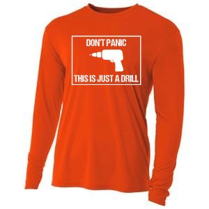 Don't Panic This Is Not A Drill Tool Joke Sarcastic Gift Cooling Performance Long Sleeve Crew