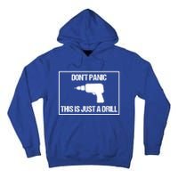 Don't Panic This Is Not A Drill Tool Joke Sarcastic Gift Tall Hoodie