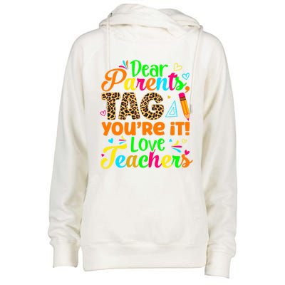 Dear Parents Tag You're It Love Teachers Leopard Teacher Great Gift Womens Funnel Neck Pullover Hood