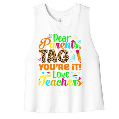 Dear Parents Tag You're It Love Teachers Leopard Teacher Great Gift Women's Racerback Cropped Tank